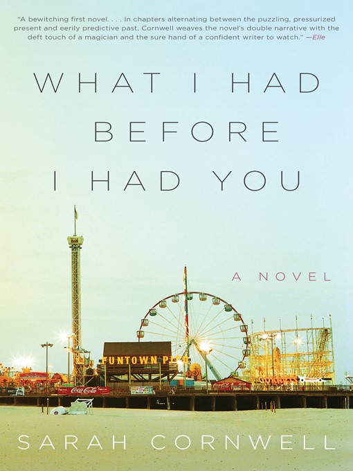 Title details for What I Had Before I Had You by Sarah Cornwell - Available